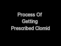 Process Of Getting Prescribed Clomid