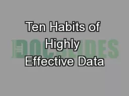 Ten Habits of Highly Effective Data
