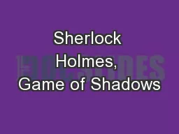 Sherlock Holmes, Game of Shadows