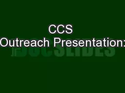 CCS Outreach Presentation: