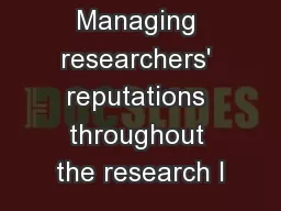 Managing researchers' reputations throughout the research l