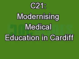 C21: Modernising Medical Education in Cardiff