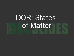 DOR: States of Matter