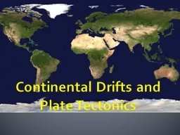 Continental Drifts and Plate Tectonics