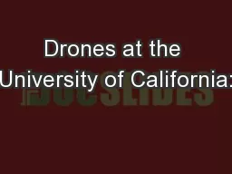 Drones at the University of California: