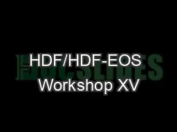 HDF/HDF-EOS Workshop XV