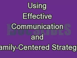 Using Effective Communication and Family-Centered Strategie