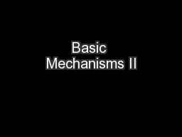 Basic Mechanisms II