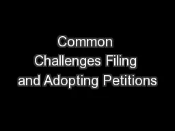 Common Challenges Filing and Adopting Petitions