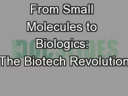 From Small Molecules to Biologics: The Biotech Revolution