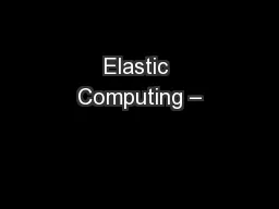 Elastic Computing –