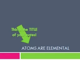Atoms are Elemental