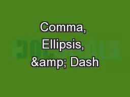 Comma, Ellipsis, & Dash