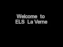 Welcome  to ELS  La Verne