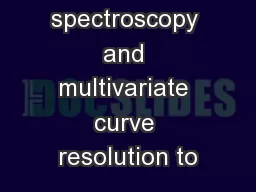 Using IR spectroscopy and multivariate curve resolution to