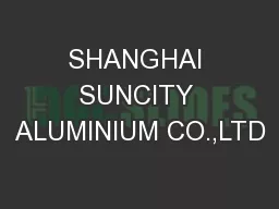 SHANGHAI SUNCITY ALUMINIUM CO.,LTD