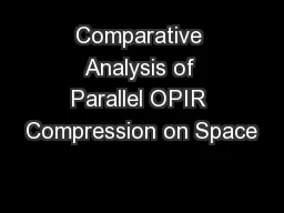 Comparative Analysis of Parallel OPIR Compression on Space