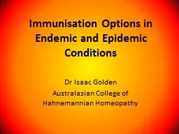 Immunisation Options in Endemic and Epidemic Conditions