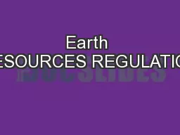 Earth RESOURCES REGULATION