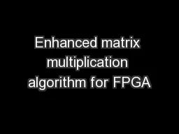 Enhanced matrix multiplication algorithm for FPGA