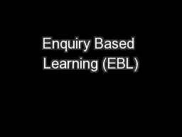 Enquiry Based Learning (EBL)