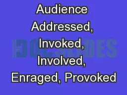 Audience Addressed, Invoked, Involved, Enraged, Provoked