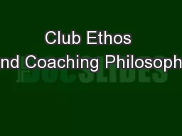 Club Ethos and Coaching Philosophy