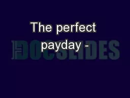 The perfect payday -
