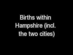 Births within Hampshire (incl. the two cities)