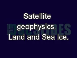 Satellite geophysics.  Land and Sea Ice.