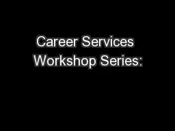 Career Services Workshop Series: