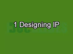 1 Designing IP