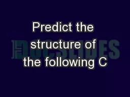 Predict the structure of the following C