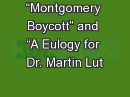 “Montgomery Boycott” and “A Eulogy for Dr. Martin Lut