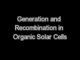 Generation and Recombination in Organic Solar Cells