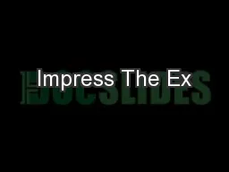 Impress The Ex