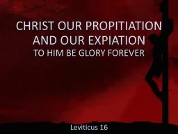 CHRIST OUR PROPITIATION AND OUR