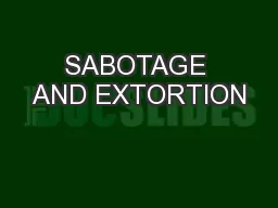SABOTAGE AND EXTORTION