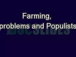 Farming, problems and Populists