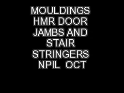 MOULDINGS HMR DOOR JAMBS AND STAIR STRINGERS NPIL  OCT