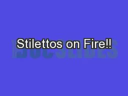 Stilettos on Fire!!