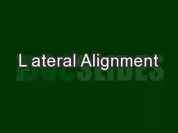 L ateral Alignment