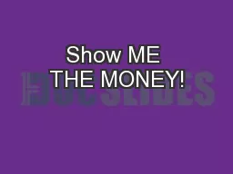 Show ME THE MONEY!
