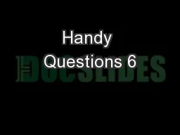 Handy Questions 6
