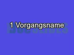 1 Vorgangsname