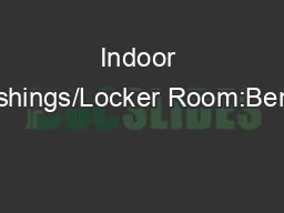 Indoor Furnishings/Locker Room:Benches