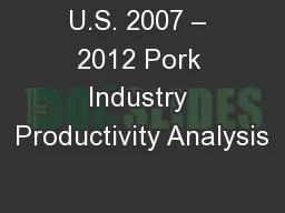 U.S. 2007 – 2012 Pork Industry Productivity Analysis