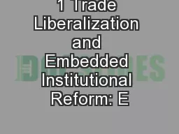 1 Trade Liberalization and Embedded Institutional Reform: E