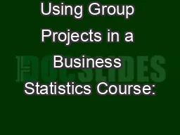 Using Group Projects in a Business Statistics Course: