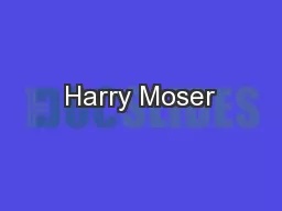 Harry Moser